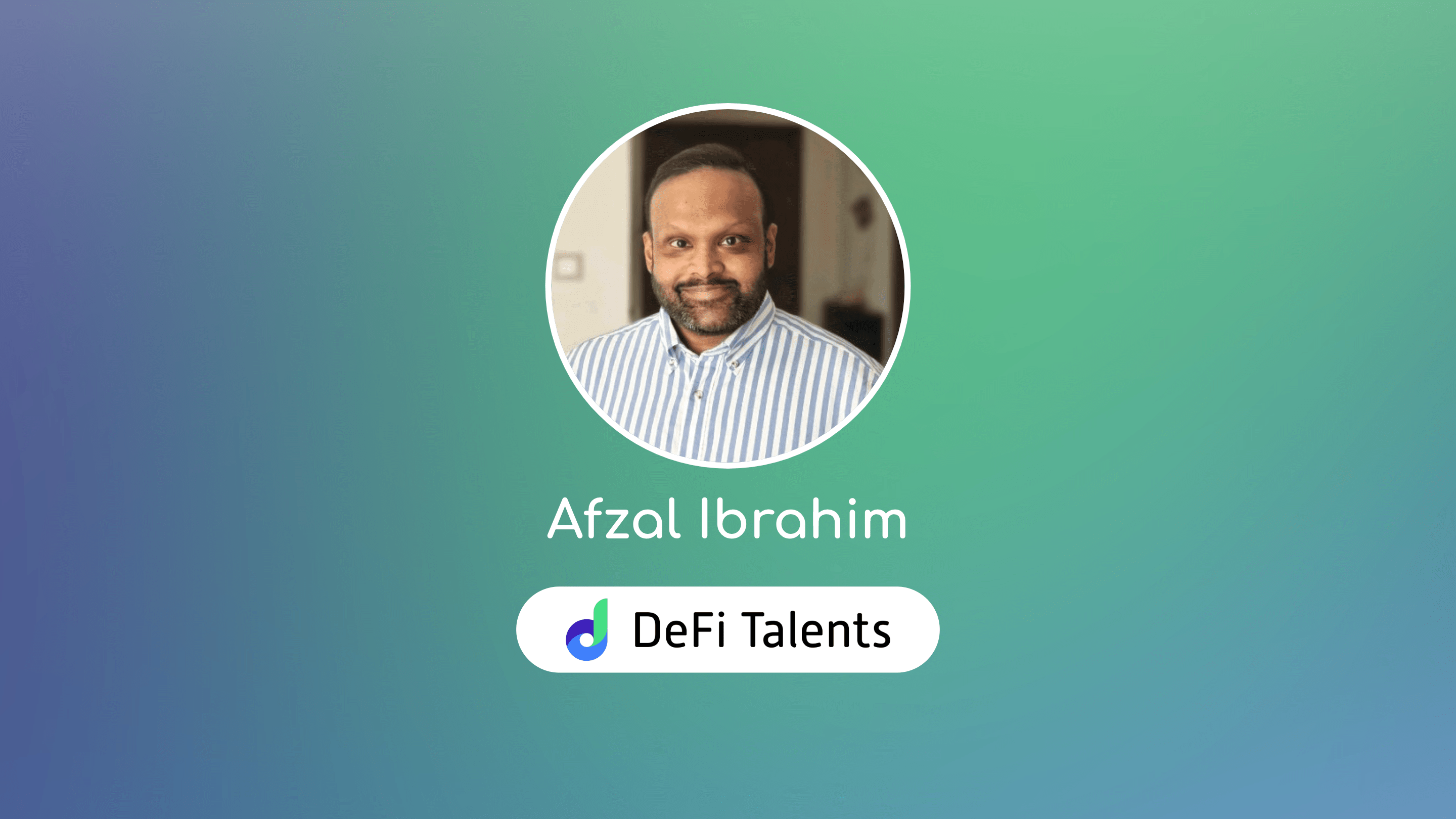 DeFi Talents Mentor – Afzal Ibrahim