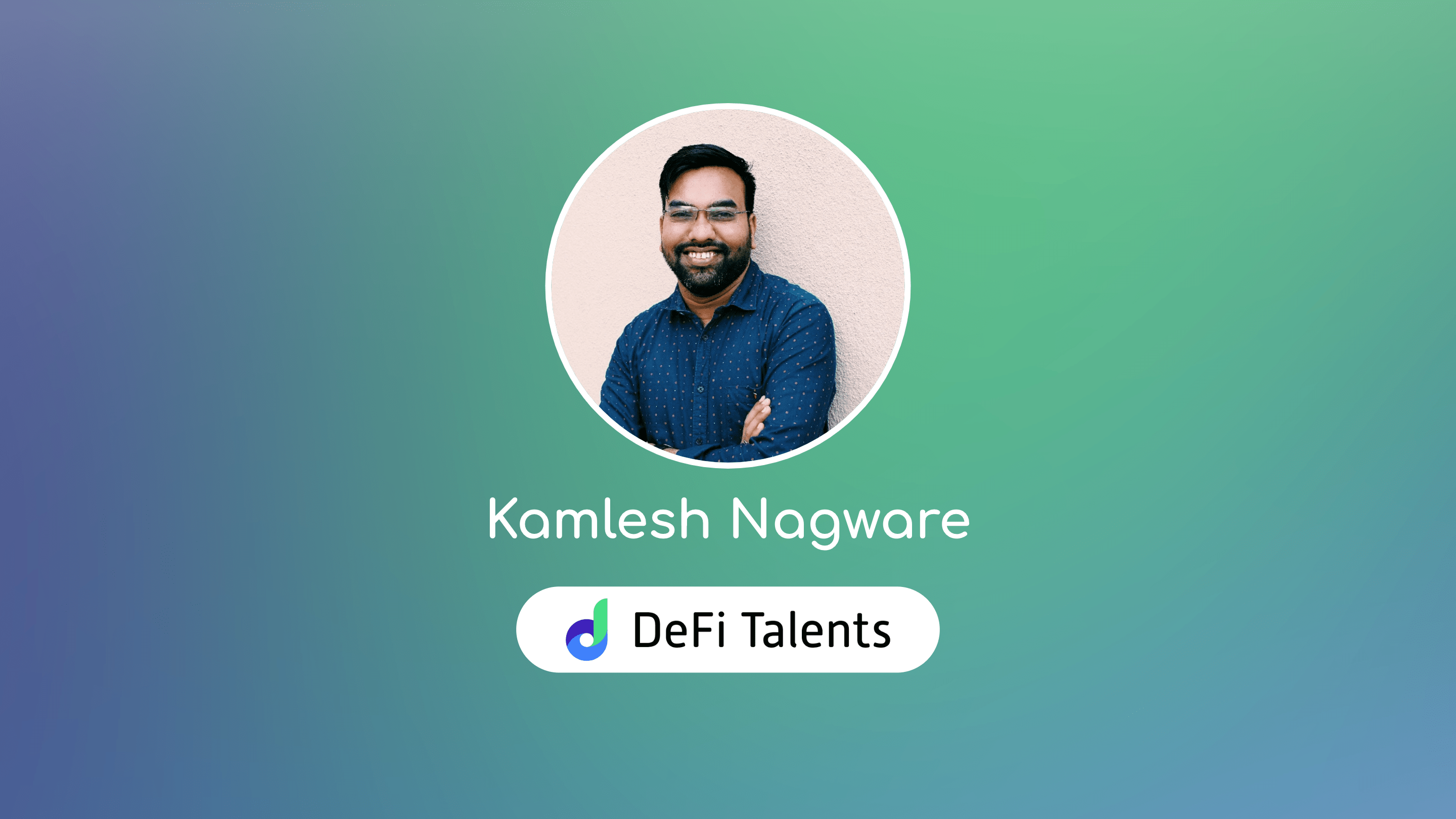 DeFi Talents Mentor – Kamlesh Nagware