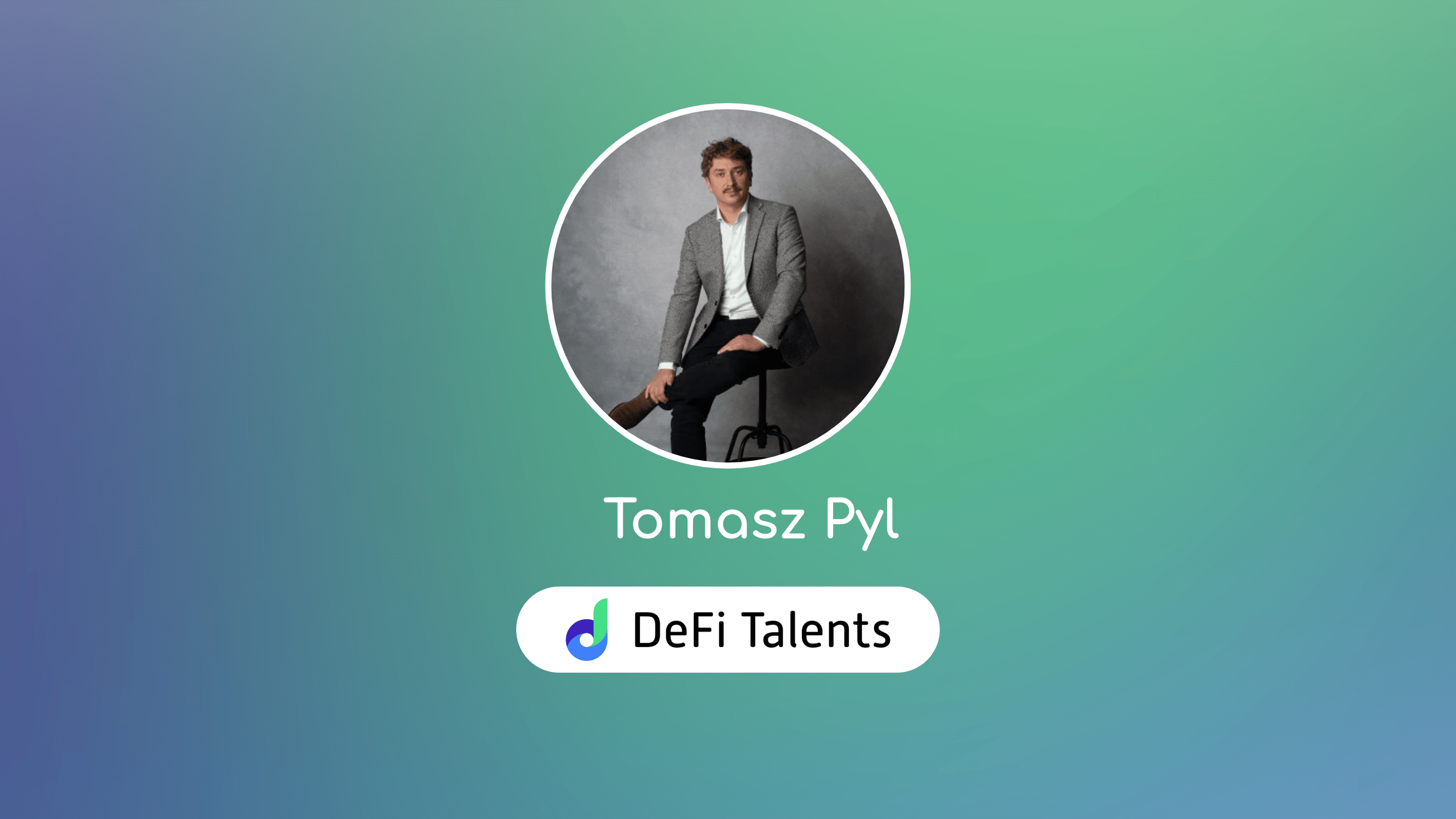 DeFi Talents Mentor – Tomasz Pyl