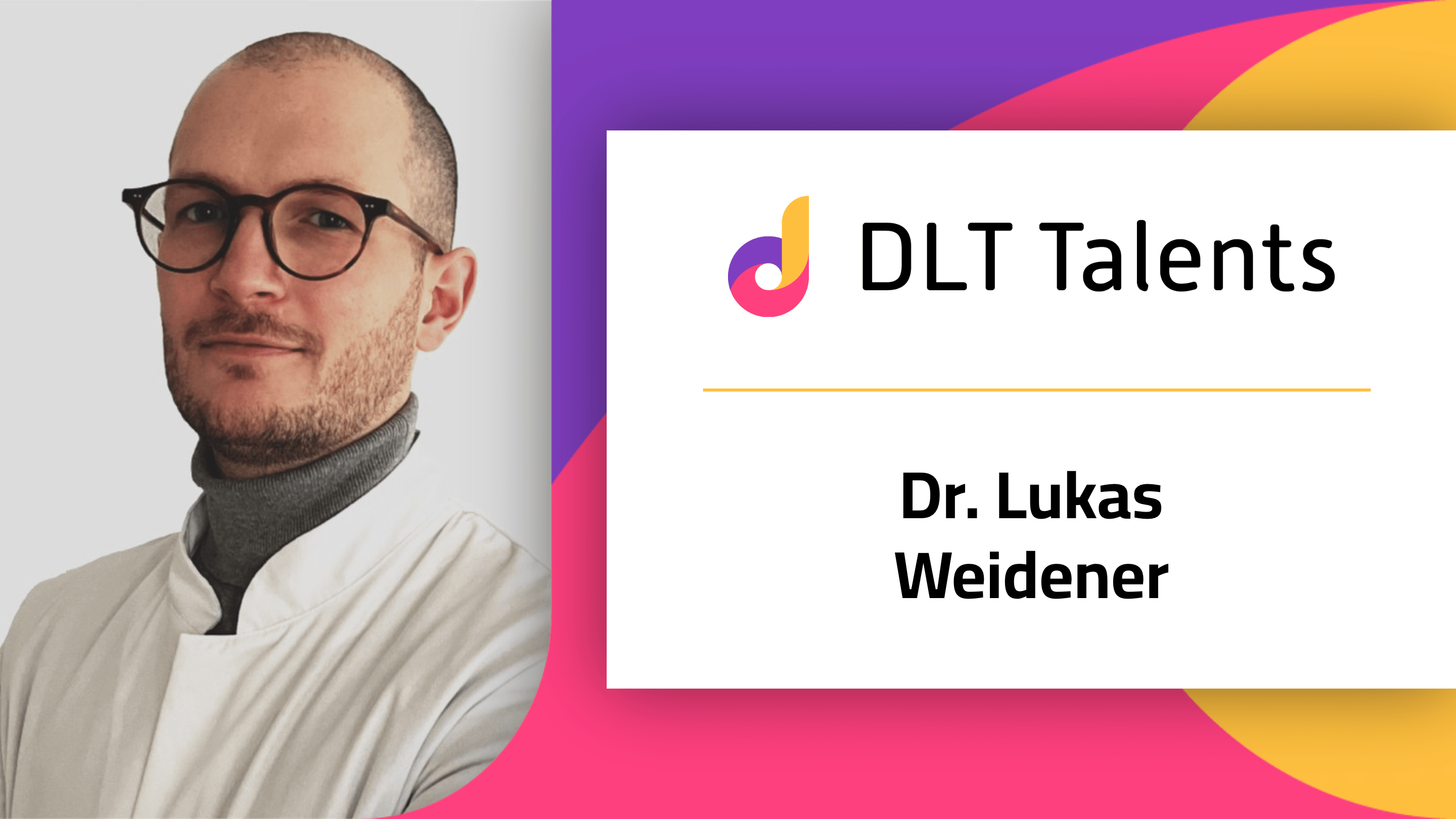 DLT Talents Mentor – Dr. Lukas Weidener